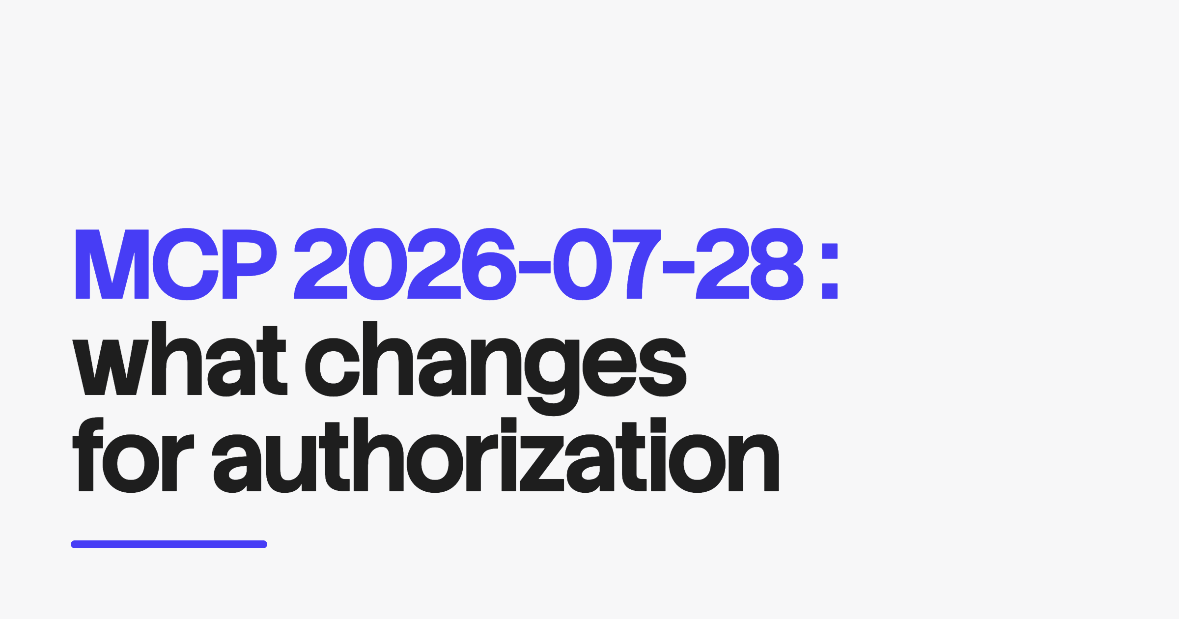 MCP 2026-07-28: what changes for authorization — cover art